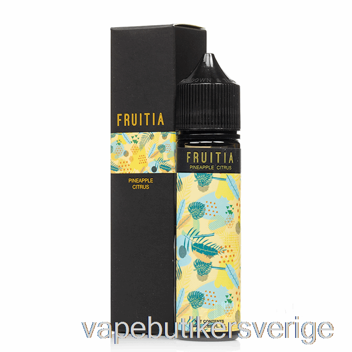 Vape Sverige Ananas Citrus - Fruitia - 60ml 0mg